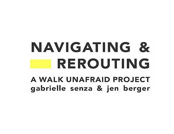 October 2018 Community News and Events, Navigating & Rerouting - A Walk Unafraid Project